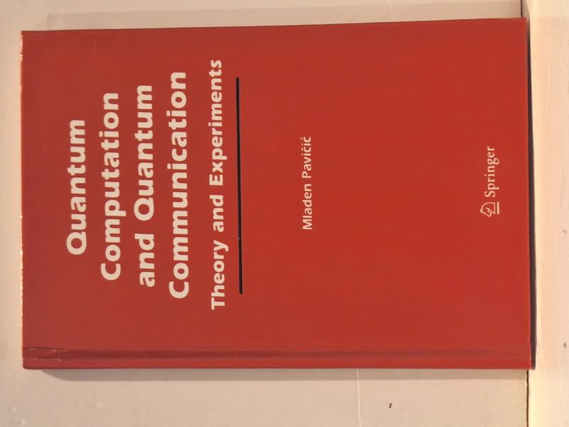 Quantum Computation and Quantum Communication: Theory and Experiments